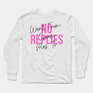 Went from cream pies to no replies Long Sleeve T-Shirt